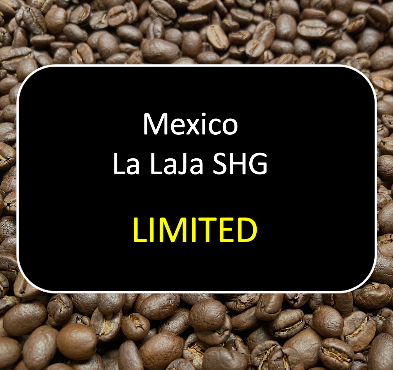 Mexico La LaJa SHG (Limited) - 12 oz